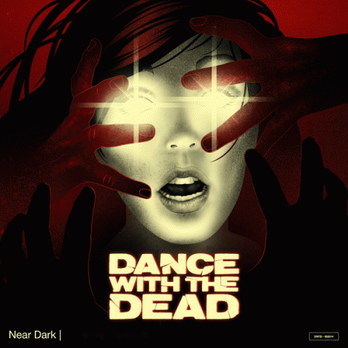 Dance With The Dead : Near Dark
